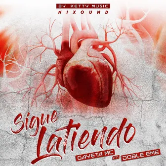 Sigue Latiendo by Gayeta Mc