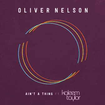 Ain't A Thing (feat. Kaleem Taylor) by Oliver Nelson