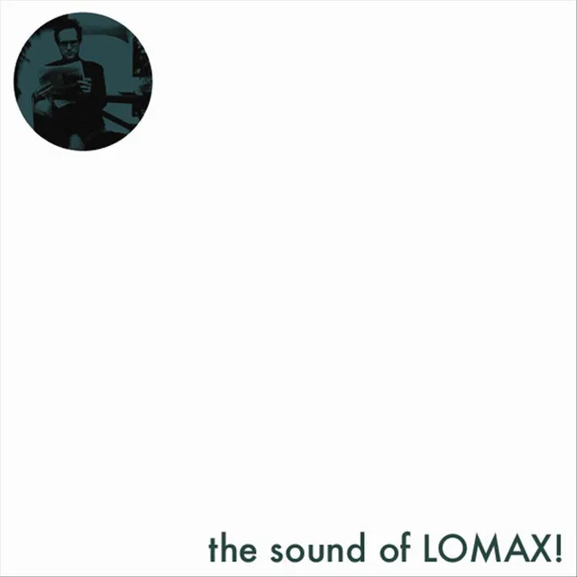 The Sound of Lomax!