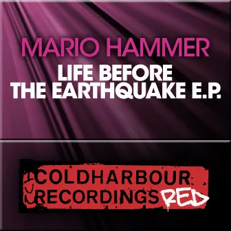 Life Before The Earthquake E.P. by Mario Hammer