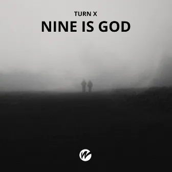 Nine Is God by TURN X