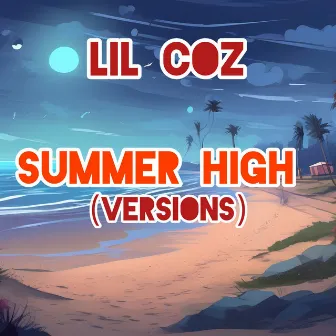 Summer High by Lil Coz