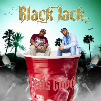 Feels Good by Black Jack