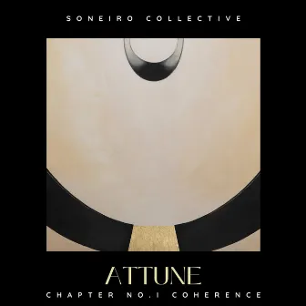 ATTUNE Chapter No.1: Coherence by Soneiro Collective