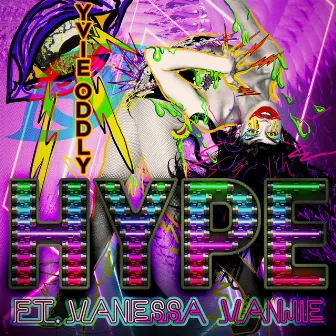 Hype Ft. Vanessa Vanjie by Yvie Oddly