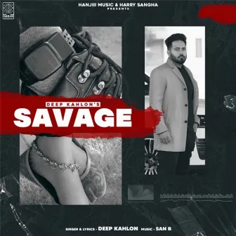 Savage by Deep Kahlon