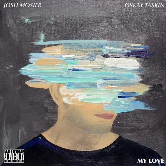 My Love by Josh Mosier