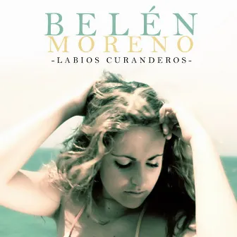 Labios curanderos by Belén Moreno