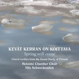 Kevät kerran on koittava by Helsinki Chamber Choir