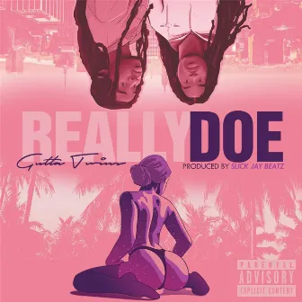 Really Doe by Gutta Twins