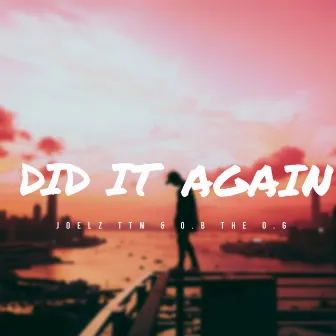 Did It Again by Joelz TTM