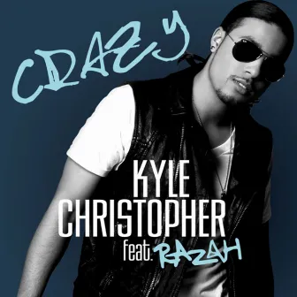 Crazy by Kyle Christopher