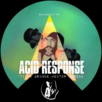 Acid Response by Titus Grande