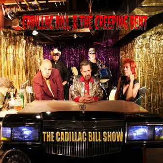 The Cadillac Bill Show by Cadillac Bill & the Creeping Bent