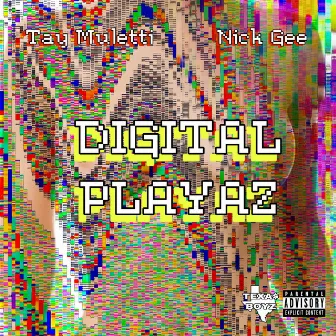 Digital Playaz by Tay Muletti