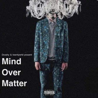 Mind Over Matter by Dcxshy