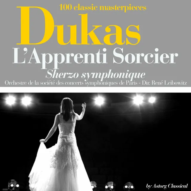 Dukas : L'apprenti sorcier, Sherzo symphonique