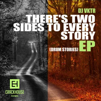 There's Two Sides To Every Story EP: Drum Stories by DJ VKTR