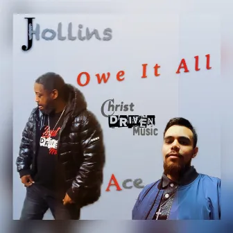 Owe It All by J.Hollins