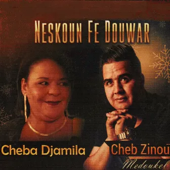 Neskoun fe douwar by Cheb Zinou