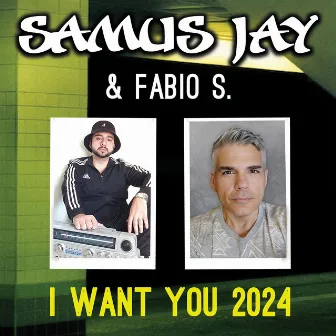 I Want You 2024 by Samus Jay