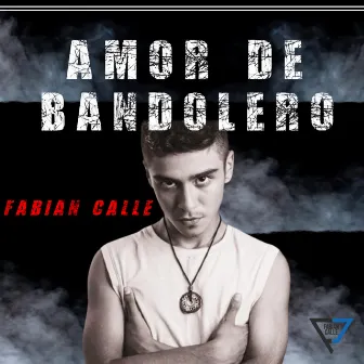 Amor de Bandolero by Fabian Calle