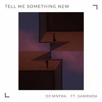 Tell Me Something New by DJ Mntra