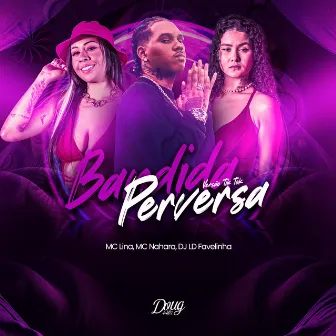 Bandida Perversa (Versão Tiktok) by Mc Lina