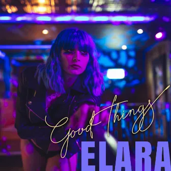 Good Things by Elara