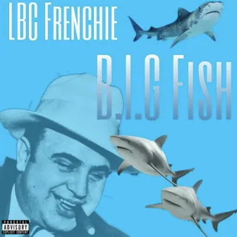 THA B.I.G FISH by LBC Frenchie