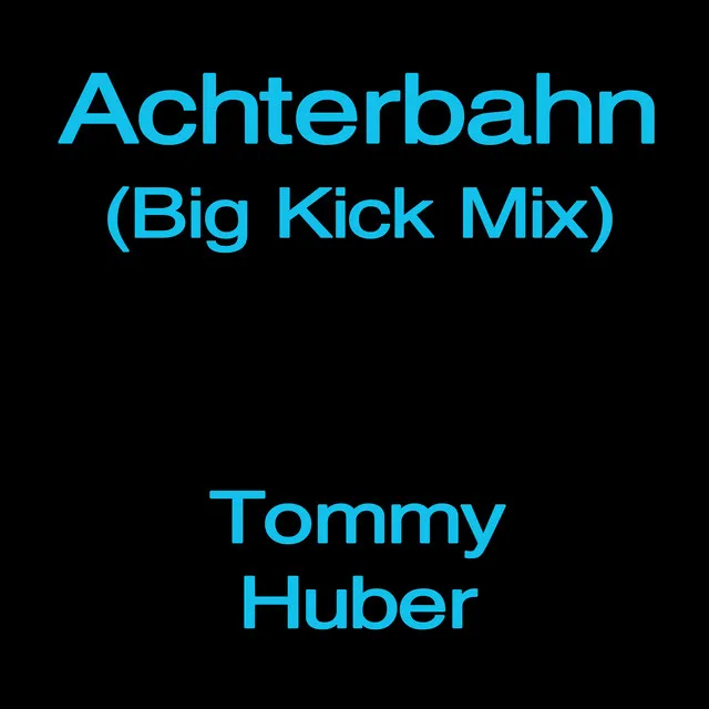 Achterbahn - Big Kick Mix