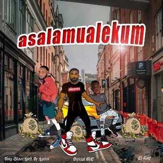 Asalamualekum (feat. Official MiC & El King) by Tony Blaze Lord Of Lyrics