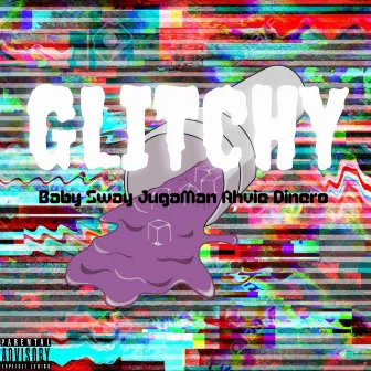 Glitchy by Baby Sway