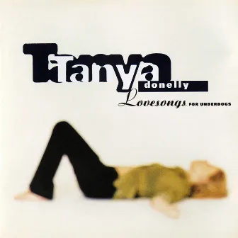 Lovesongs for Underdogs by Tanya Donelly