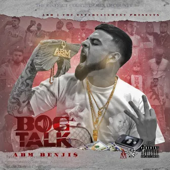 Bag Talk by ABM Benji$