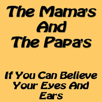 If You Can Believe Your Eyes And Ears by The Mamas & The Papas