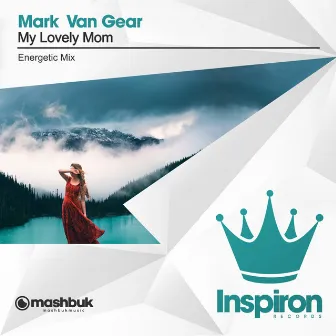 My Lovely Mom (Energetic Mix) by Mark van Gear