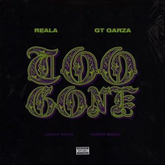 Too Gone by Reala