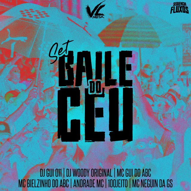 Set Baile do Céu (feat. MC BIELZINHO DO ABC, 100JEITO, MC NEGUIN DA GS & Andrade mc)