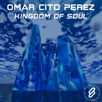 Kingdom Of Soul by Omar Cito Perez