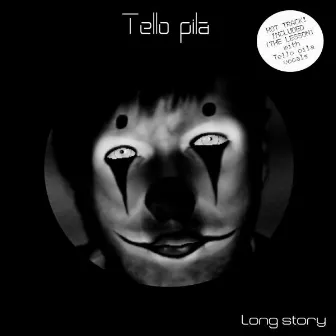 Long story by Tello Pila