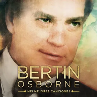 Mis mejores canciones by Bertin Osborne