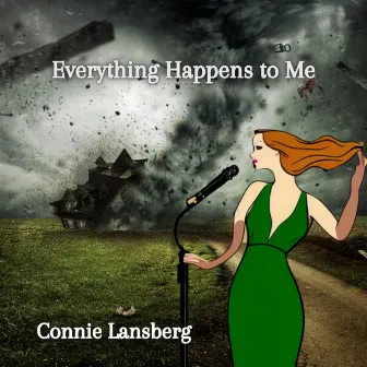 Everything Happens to Me by Connie Lansberg