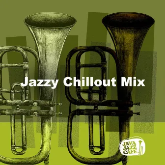 Jazzy Chillout Mix by Java Jazz Cafe