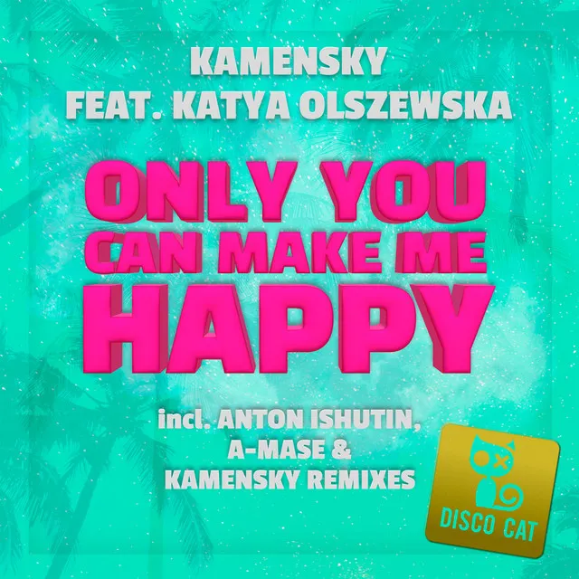 Only You Can Make Me Happy - Anton Ishutin Remix