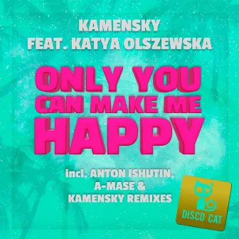 Only You Can Make Me Happy by Kamensky