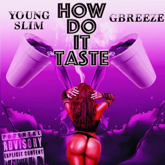 How Do It Taste by Young Slim