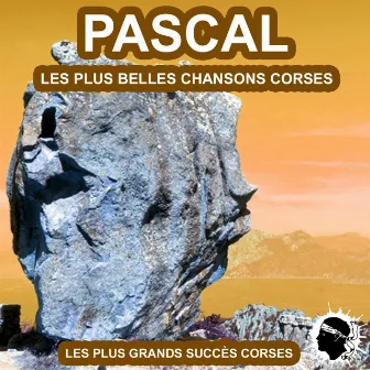 Les plus belles chansons corses (Les plus grandes chansons corses) by Pascal