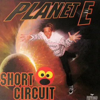 Planet E by Short Circuit