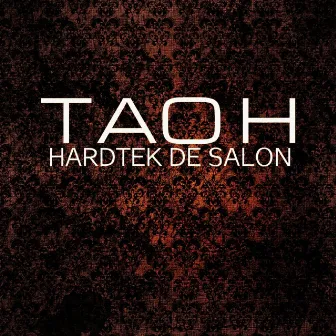 Hardtek De Salon by Tao H